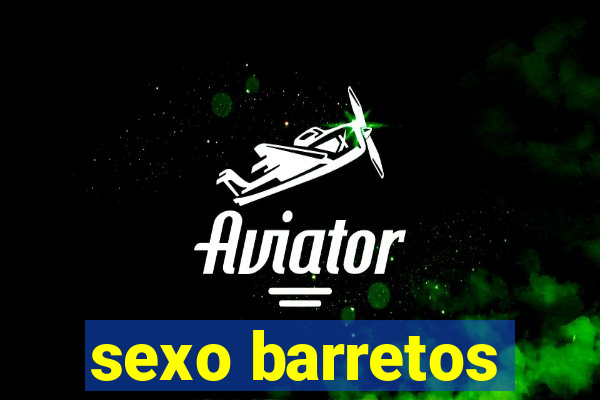 sexo barretos